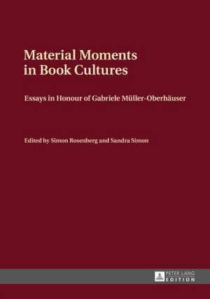 Material Moments in Book Cultures de Simon Rosenberg