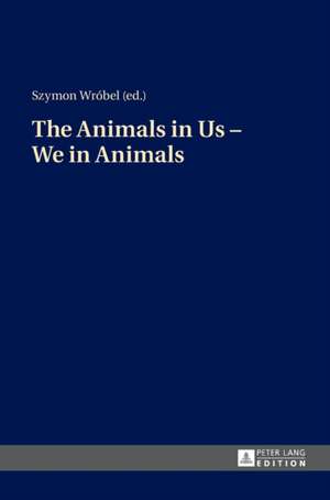 The Animals in Us - We in Animals de Szymon Wróbel