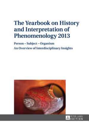 The Yearbook on History and Interpretation of Phenomenology 2013 de Anton Vydra