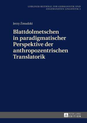 Blattdolmetschen in Paradigmatischer Perspektive Der Anthropozentrischen Translatorik: Rassismus in Der Ddr de Jerzy Zmudzki