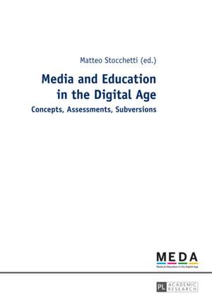 Media and Education in the Digital Age de Matteo Stocchetti