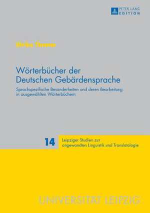 Woerterbuecher Der Deutschen Gebaerdensprache: Sprachspezifische Besonderheiten Und Deren Bearbeitung in Ausgewaehlten Woerterbuechern de Ulrike Thamm