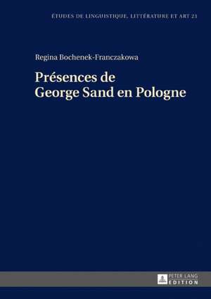 Présences de George Sand en Pologne de Regina Bochenek-Franczakowa