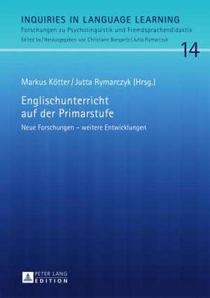 Englischunterricht Auf Der Primarstufe: Neue Forschungen - Weitere Entwicklungen de Markus Kötter