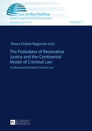 The Postulates of Restorative Justice and the Continental Model of Criminal Law de Teresa Dukiet-Nagórska