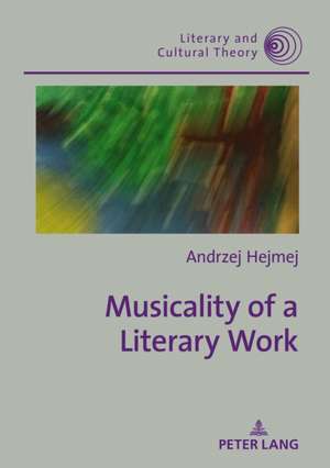 Musicality of a Literary Work de Andrzej Hejmej