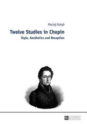 Twelve Studies in Chopin de Maciej Golab