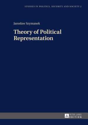 Theory of Political Representation de Jaroslaw Szymanek