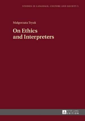 On Ethics and Interpreters de Malgorzata Tryuk