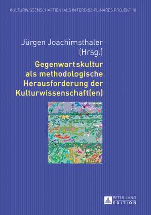 Gegenwartskultur ALS Methodologische Herausforderung Der Kulturwissenschaft(en): Eine Biographie. Mit Den Tagebuechern Aus 1945 de Jürgen Joachimsthaler