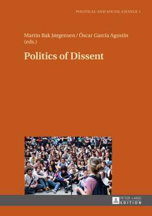 Politics of Dissent de Martin Bak Jørgensen