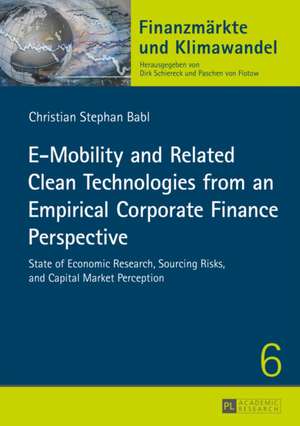 E-Mobility and Related Clean Technologies from an Empirical Corporate Finance Perspective de Christian Stephan Babl