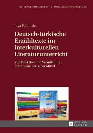 Deutsch-Tuerkische Erzaehltexte Im Interkulturellen Literaturunterricht: Die Aufzeichnungen Des Kz-Haeftlings Rudolf Wunderlich de Inga Pohlmeier