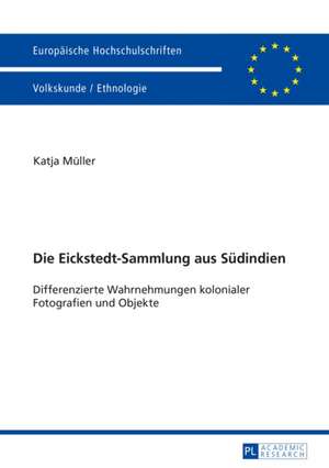 Die Eickstedt-Sammlung Aus Suedindien: Phaneroscopy, Semeiotic, Logic de Katja Müller