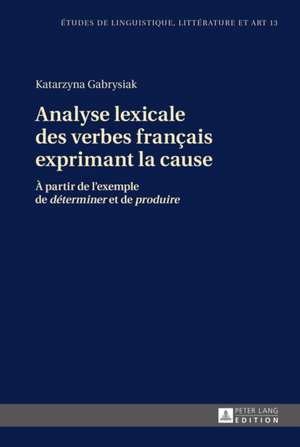 Analyse Lexicale Des Verbes Francais Exprimant La Cause: de Re Scholasti de Katarzyna Gabrysiak