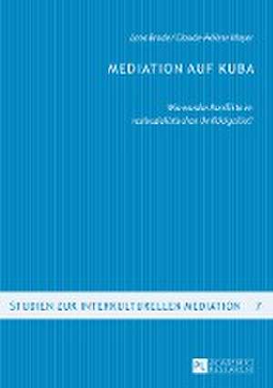 Mediation Auf Kuba: A Solution for an Ageing Labour Force? de Lena Brode