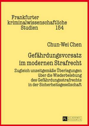 Gefaehrdungsvorsatz Im Modernen Strafrecht: A Global Perspective de Chun-Wei Chen