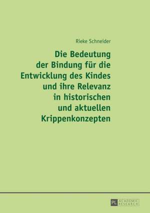 Die Bedeutung Der Bindung Fuer Die Entwicklung Des Kindes Und Ihre Relevanz in Historischen Und Aktuellen Krippenkonzepten: Cronicas, Literatura y Cine de Rieke Schneider