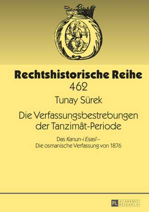 Die Verfassungsbestrebungen Der Tanzimat-Periode: Von Kirchlichen Stadtsachen de Tunay Sürek