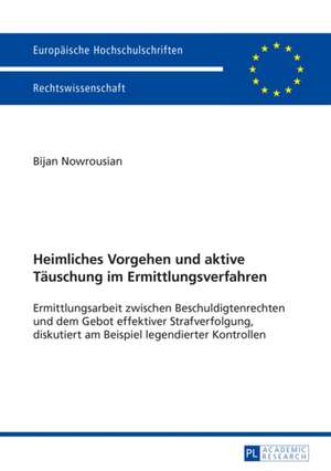 Heimliches Vorgehen Und Aktive Taeuschung Im Ermittlungsverfahren: Von Kirchlichen Stadtsachen de Bijan Nowrousian