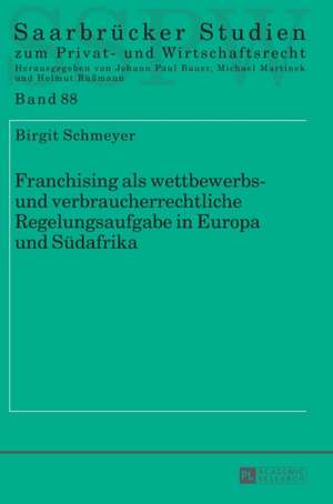 Franchising ALS Wettbewerbs- Und Verbraucherrechtliche Regelungsaufgabe in Europa Und Suedafrika: The Complex Literary Arrangement of an Open Text de Birgit Schmeyer