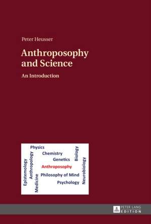 Anthroposophy and Science de Peter Heusser