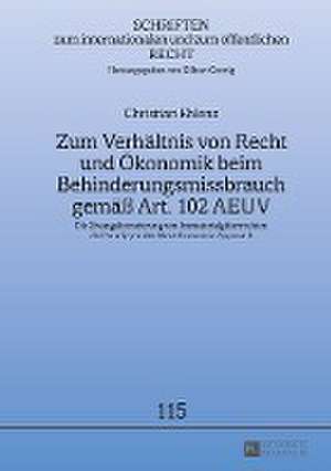 Zum Verhältnis von Recht und Ökonomik beim Behinderungsmissbrauch gemäß Art. 102 AEUV de Christian Ehlenz