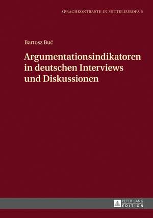 Argumentationsindikatoren in deutschen Interviews und Diskussionen de Bartosz Buc