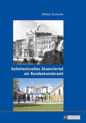 Geheimnisvolles Alsenviertel am Bundeskanzleramt de Helmut Zschocke