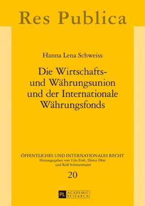 Die Wirtschafts- und Währungsunion und der Internationale Währungsfonds de Hanna Lena Schweiss