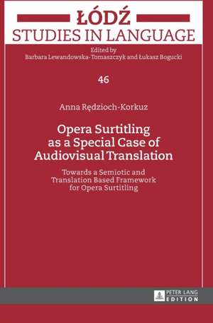 Opera Surtitling as a Special Case of Audiovisual Translation de Anna Redzioch-Korkuz