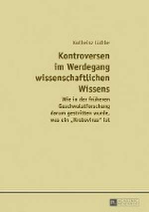 Kontroversen Im Werdegang Wissenschaftlichen Wissens de Karlheinz Ludtke