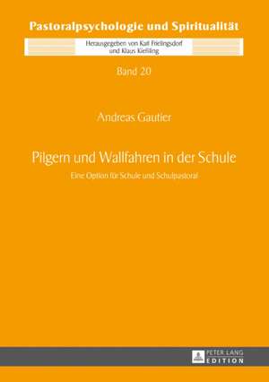 Pilgern und Wallfahren in der Schule de Andreas Gautier