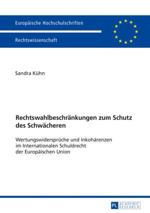 Rechtswahlbeschränkungen zum Schutz des Schwächeren de Sandra Kuhn