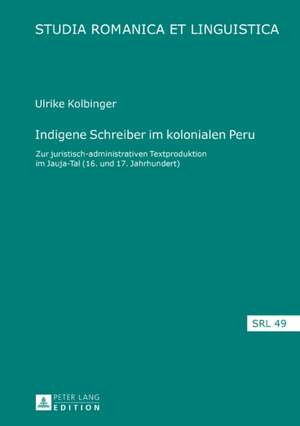 Indigene Schreiber Im Kolonialen Peru de Ulrike Kolbinger