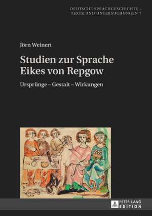 Studien zur Sprache Eikes von Repgow de Joern Weinert