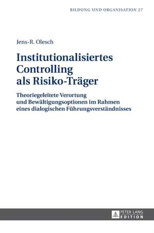 Institutionalisiertes Controlling ALS Risiko-Traeger de Jens-R Olesch