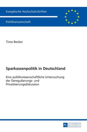 Sparkassenpolitik in Deutschland de Timo Becker