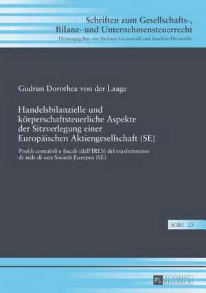 Handelsbilanzielle Und Koerperschaftsteuerliche Aspekte Der Sitzverlegung Einer Europaeischen Aktiengesellschaft (Se) de Von Der Laage, Gudrun Dorothea