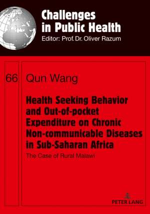 Health Seeking Behavior and Out-of-Pocket Expenditure on Chronic Non-communicable Diseases in Sub-Saharan Africa de Qun Wang