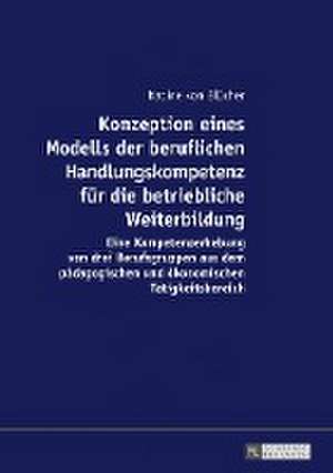 Konzeption eines Modells der beruflichen Handlungskompetenz für die betriebliche Weiterbildung de Nadine Von Blucher