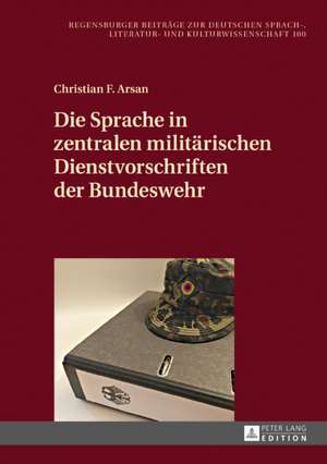 Die Sprache in Zentralen Militaerischen Dienstvorschriften Der Bundeswehr de Christian F. Arsan