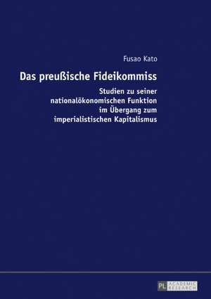 Das Preussische Fideikommiss de Fusao Kato