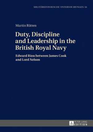 Duty, Discipline and Leadership in the British Royal Navy de Martin Rutten