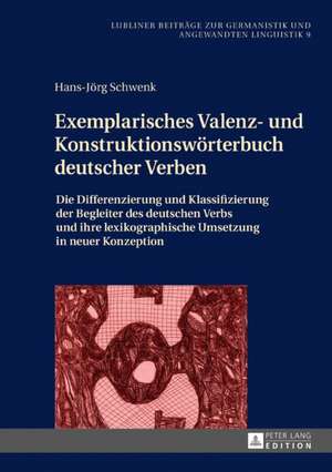 Exemplarisches Valenz- und Konstruktionswörterbuch deutscher Verben de Hans-Joerg Schwenk