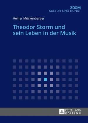 Theodor Storm und sein Leben in der Musik de Heiner Muckenberger