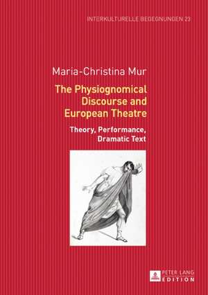 Physiognomical Discourse and European Theatre de Maria-Christina Mur