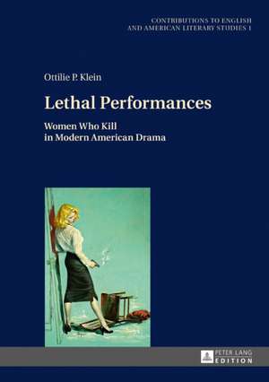 Lethal Performances de Ottilie P. Klein