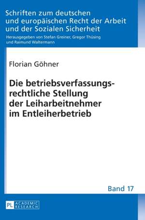 Die Betriebsverfassungsrechtliche Stellung Der Leiharbeitnehmer Im Entleiherbetrieb de Florian Goehner