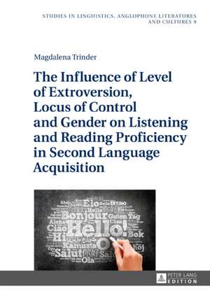 The Influence of Level of Extroversion, Locus of Control and Gender on Listening and Reading Proficiency in Second Language Acquisition de Magdalena Trinder